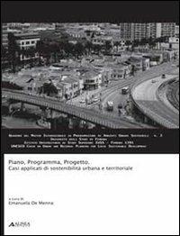 Piano, programma, progetto. Casi applicati di sostenibilità urbana e territoriale  - Libro Alinea 2010 | Libraccio.it