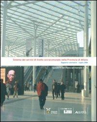 Sistema dei servizi di livello sovracomunale nella provincia di Milano. Rapporto conclusivo. Luglio 2006  - Libro Alinea 2008, Quaderni del piano territoriale | Libraccio.it