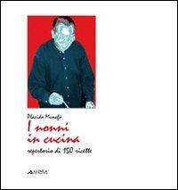 I nonni in cucina. Repertorio di 150 ricette - Placido Munafò - Libro Alinea 2008 | Libraccio.it
