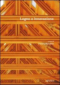 Legno e innovazione  - Libro Alinea 2008 | Libraccio.it