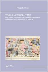 Visioni metropolitane. Uno studio comparato tra l'area metropolitana edi Palermo e la comunidad de Madrid