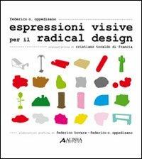 Espressioni visive per il radical design. Ediz. illustrata - Federico O. Oppedisano - Libro Alinea 2008, Segni e disegni | Libraccio.it