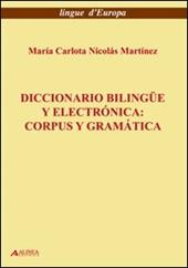 Diccionario bilingue y electronica. Corpus y geramatica