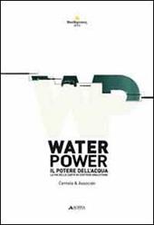 Water power-Il potere dell'acqua. La via della carta in costiera amalfitana. Ediz. bilingue