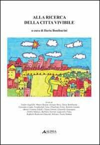 Alla ricerca della città vivibile  - Libro Alinea 2009 | Libraccio.it