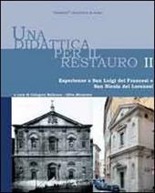 Una didattica per il restauro. Ediz. italiana e francese. Vol. 2: Esperienze a San Luigi dei Francesi e San Nicola dei Lorenesi.