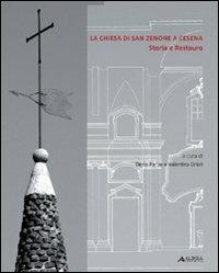 La chiesa di San Zenone a Cesena. Storia e restauro  - Libro Alinea 2009 | Libraccio.it