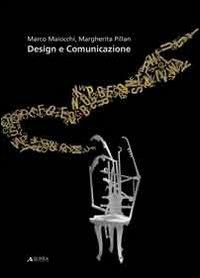 Design e comunicazione - Marco Maiocchi, Margherita Pillan - Libro Alinea 2009 | Libraccio.it