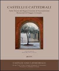 Castelli e cattedrali. Sulle tracce del regno crociato di Gerusalemme. Resoconti di viaggio in Israele. Ediz. italiana e inglese - Marco Bini, Cecilia Maria Roberta Luschi - Libro Alinea 2010 | Libraccio.it