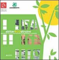 AbitaECOstruire. I risultati del concorso internazionale di progettazione sostenibile  - Libro Alinea 2009 | Libraccio.it