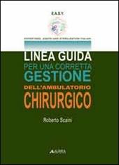 Linea guida per una corretta gestione dell'ambulatorio - Roberto Scaini - Libro Alinea 2009, Ospedali e gestione del rischio clinico | Libraccio.it