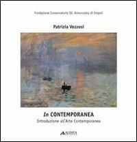 InContemporanea. Introduzione all'arte contemporanea. Con CD Audio - Patrizia Vezzosi - Libro Alinea 2010 | Libraccio.it