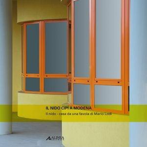 Il nido Cipì a Modena - Luigi Fontana, Loriana Bergianti - Libro Alinea 2011, Architettura pubblica contemporanea | Libraccio.it