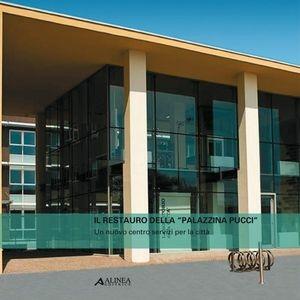 Il restauro della palazzina Pucci - Luigi Fontana - Libro Alinea 2011, Architettura pubblica contemporanea | Libraccio.it