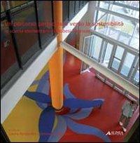 Un percorso partecipato verso la sostenibilità. La scuola elementare di Piobesi Torinese  - Libro Alinea 2010 | Libraccio.it