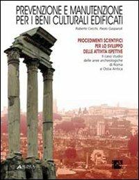 Prevenzione e manutenzione per i beni culturali edificati. Con 1 tavola - Roberto Cecchi, Paolo Gasparoli - Libro Alinea 2010 | Libraccio.it