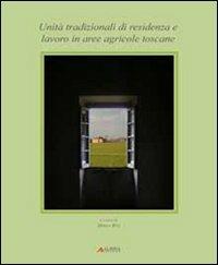 Il paesaggio costruito della campagna toscana  - Libro Alinea 2011, Architettura del paesaggio. Nuova Serie | Libraccio.it