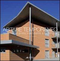 Abitare temporaneo. Residenza di primo inserimento a Calenzano  - Libro Alinea 2011 | Libraccio.it