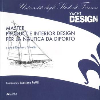 Master product e interior design per la nautica da diporto. Ediz. illustrata  - Libro Alinea 2012 | Libraccio.it
