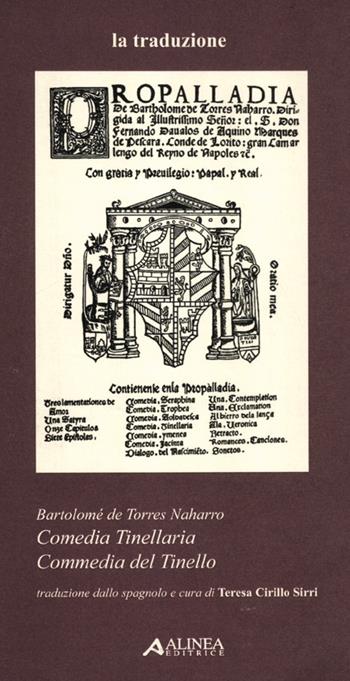 Comedia Tinellaria. Ediz. italiana e spagnola - Bartolomé de Torres Naharro - Libro Alinea 2012 | Libraccio.it