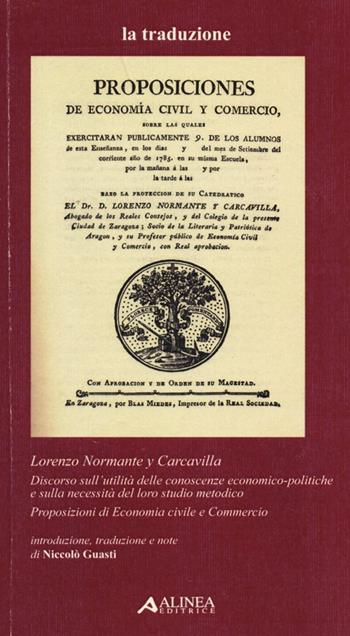 Lorenzo Normante y Carcavilla. Discorso sull'utilità delle conoscenze economico-politiche e sulla necessità del loro studio metodico  - Libro Alinea 2013, La traduzione | Libraccio.it