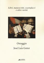 Libri, manoscritti, scartafacci e altre rarità. Omaggio a José Luis Gotor