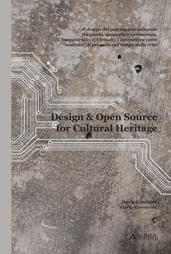 Design & Open Source For Culturale Heritage - Carlo Vannicola - Libro Alinea 2020 | Libraccio.it