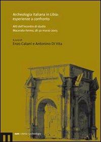 Archeologia italiana in Libia: esperienze a confronto. Atti dell'incontro di studio (Macerata-Fermo, 28-30 marzo 2003)  - Libro Eum - Centro Edizioni Università di Macerata 2007 | Libraccio.it