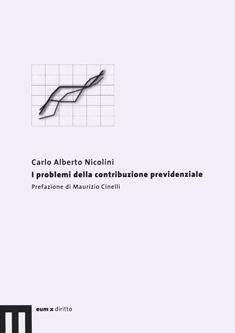 I problemi della contribuzione previdenziale - Carlo Alberto Nicolini - Libro Eum - Centro Edizioni Università di Macerata 2022 | Libraccio.it