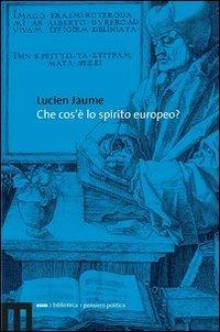 Che cos'è lo spirito europeo? - Lucien Jaume - Libro eum 2010 | Libraccio.it
