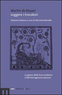 Leggere i trovatori - Martín de Riquer - Libro Eum - Centro Edizioni Università di Macerata 2010 | Libraccio.it