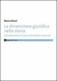 La dimensione giuridica nella storia - Marco Boari - Libro eum 2011 | Libraccio.it