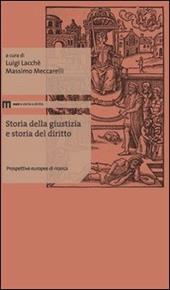 Storia della giustizia e storia del diritto. Prospettive europee di ricerca. Ediz. multilingue