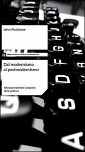 Dal modernismo al postmodernismo. Riflessioni teoriche e pratiche della scrittura
