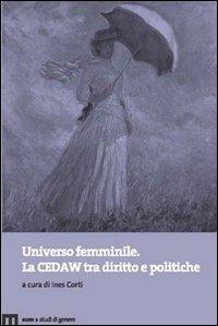 Universo femminile. La CEDAW tra diritto e politiche  - Libro Eum - Centro Edizioni Università di Macerata 2012 | Libraccio.it