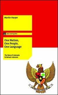 On nation, one people, one language. The story of Indonesia & Bahasa Indonesia - Martin Harper - Libro eum 2016 | Libraccio.it