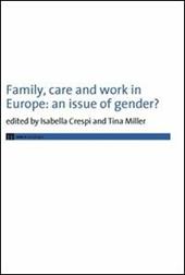 Family, care and work in Europe. An issue of gender?