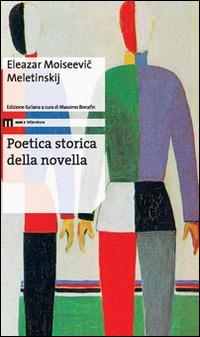 Poetica storica della novella - Eleazar Moiseevic Meletinskij - Libro Eum - Centro Edizioni Università di Macerata 2014, Letteratura | Libraccio.it
