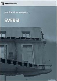 Sversi - Matilde Morrone Mozzi - Libro Eum - Centro Edizioni Università di Macerata 2014 | Libraccio.it