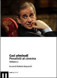 Casi criminali. Penalisti al cinema. Vol. 2  - Libro eum 2014 | Libraccio.it