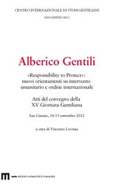 Alberico Gentili. «Responsibility to protect». Nuovi orientamenti su intervento umanitario e ordine internazionale