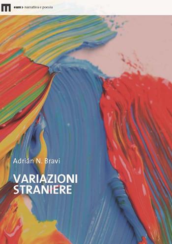Variazioni straniere - Adrián N. Bravi - Libro Eum - Centro Edizioni Università di Macerata 2016 | Libraccio.it