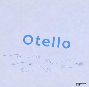 Otello. Ediz. a colori - Sara D'Angelo, Paola Nicolini, Carlo Scheggia - Libro Eum - Centro Edizioni Università di Macerata 2017 | Libraccio.it