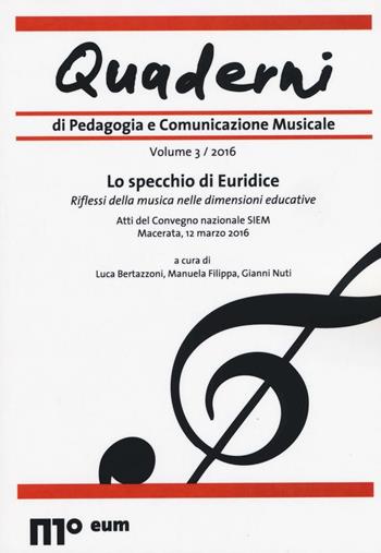 Quaderni di pedagogia e comunicazione musicale (2016). Vol. 3  - Libro eum 2017 | Libraccio.it