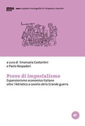 Prove di imperialismo. Espansionismo economico italiano oltre l’Adriatico a cavallo della Grande guerra