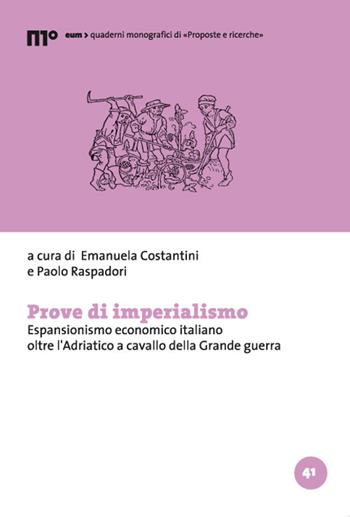 Prove di imperialismo. Espansionismo economico italiano oltre l’Adriatico a cavallo della Grande guerra  - Libro Eum - Centro Edizioni Università di Macerata 2026, Quaderni di «Proposte e ricerche» | Libraccio.it