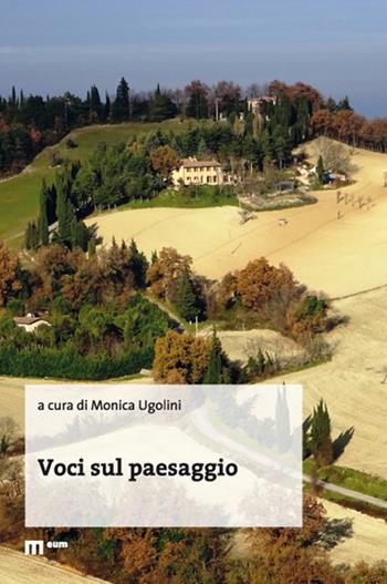 Voci sul paesaggio  - Libro eum 2021 | Libraccio.it
