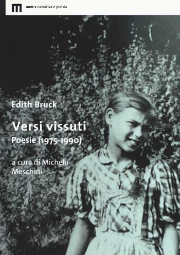 Versi vissuti. Poesie (1975-1990) - Edith Bruck - Libro eum 2018, Narrativa e poesia | Libraccio.it