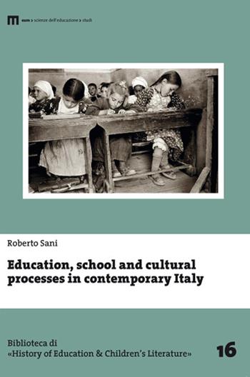 Education, school and cultural processes in contemporary Italy - Roberto Sani - Libro Eum - Centro Edizioni Università di Macerata 2018, Biblioteca di «History of education» | Libraccio.it
