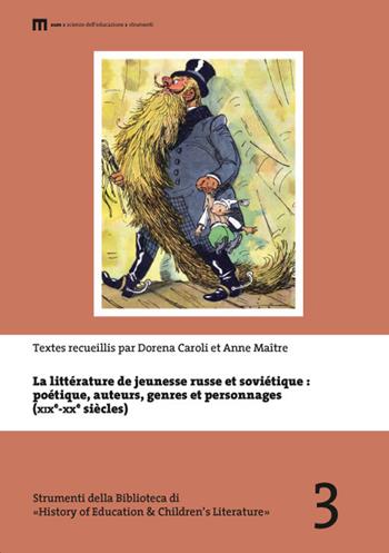 La littérature de jeunesse russe et soviétique: poétique, auteurs, genres et personnages (XIXe-XXe siècles)  - Libro Eum - Centro Edizioni Università di Macerata 2022, Biblioteca di «History of education» | Libraccio.it